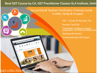 GST Certification Course in Delhi, GST e-filing, GST Return, 100% Job Placement, Free SAP FICO Training in Noida, Best GST, Accounting